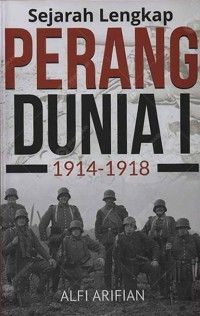 Image of Sejarah Lengkap Perang Dunia I : 1914 - 1918