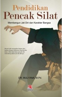 Image of Pendidikan Pencak Silat: Membangun Jati Diri dan Karakter Bangsa