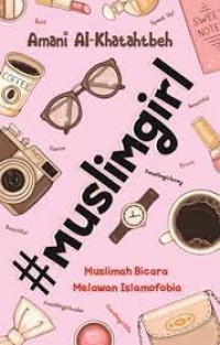 Image of Muslimgirl : Muslimah Bicara Melawan Islamfobia