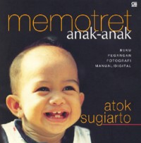 Image of Memotret Anak-Anak : Buku Pegangan Fotografi Manual/ Digital