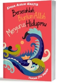 Image of Berserahlah, Biarkan Allah Mengurus Hidupmu