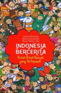 Image of Indonesia Bercerita: Kisah-Kisah Rakyat yang Terlupakan