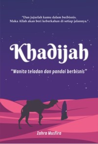 Image of Khadijah: Wanita Teladan dan Pandai Berbisnis