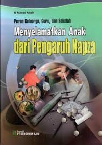 Image of Peran Keluarga, Guru, dan Sekolah Menyelamatkan Anak dari Pengaruh Napza