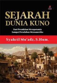 Image of Sejarah Dunia Kuno: dari Peradaban Mesopotamia Sampai Peradaban Mesoamerika