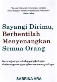Image of Sayangi Dirimu, Berhentilah Menyenangkan Semua Orang