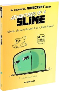 Image of Adventures of a Slime: An Unofficial Minecraft Diary