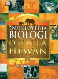 Image of Ensiklopedia Biologi Dunia Hewan Jilid 2: Mamalia