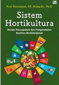 Image of Sistem Hortikultura: Desain Pascapanen dan Pengendalian Kualitas Berkelanjutan