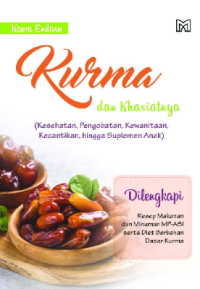 Image of Kurma dan Khasiatnya (Kesehatan, Pengobatan, Kewanitaan, Kecantikan, Hingga Suplemen Anak